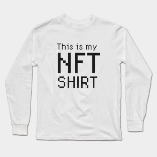 This is my NFT shirt Long Sleeve T-Shirt